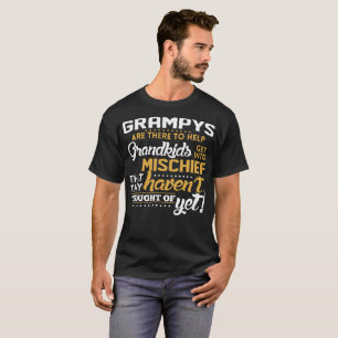 Grampys There To Help Grandkid Get Into Mischief T-Shirt