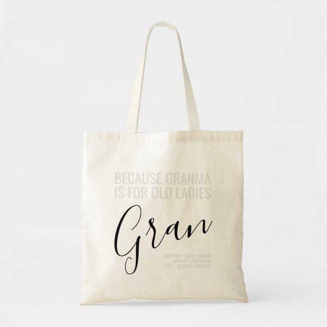 Gran - Grandma is for Old Ladies Grandkids Names Tote Bag (Front)