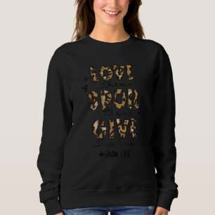 Gran Life Love Them Spoil Them Give Them Back Life Sweatshirt
