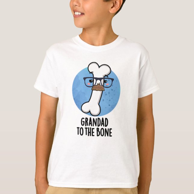 Grand Dad To The Bone Funny Grandpa Pun  T-Shirt (Front)