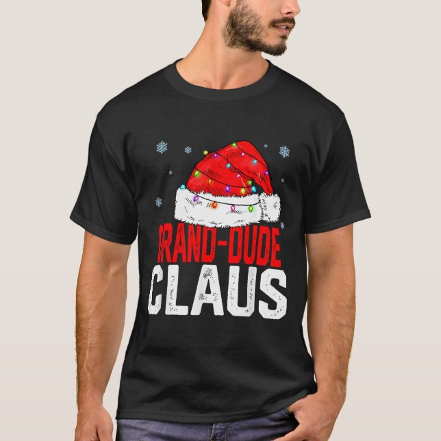 Grand Dude Claus Funny Family Matching Grandpa Chr T-Shirt (Front)