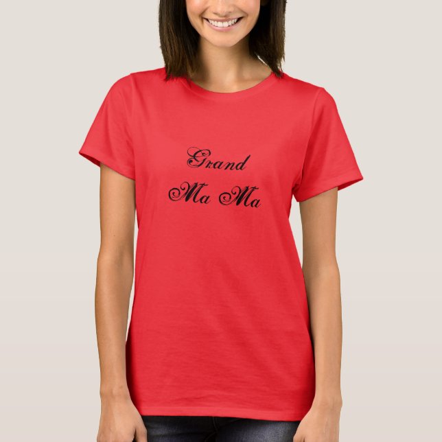 "Grand Ma Ma" T shirt (Front)