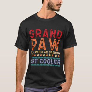Grand Paw Like A Regular Grandpa But Cooler  Fathe T-Shirt