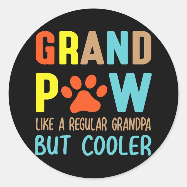 Grand Paw Like A Regular Grandpa But Cooler Happy Classic Round Sticker (Front)