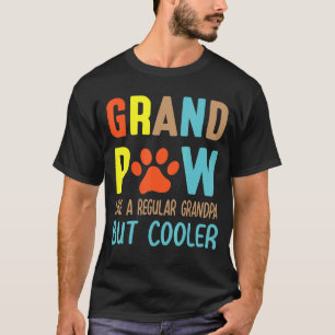 Grand Paw Like A Regular Grandpa But Cooler Happy  T-Shirt