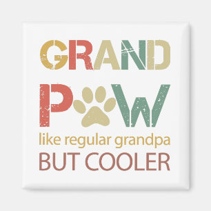 Grand Paw Like A Regular Grandpa But Cooler Magnet