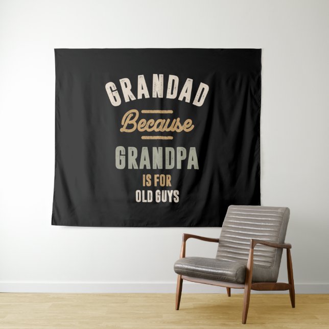 Grandad Because Grandpa Is For Old Guys - Father Tapestry (In Situ (Horizontal))