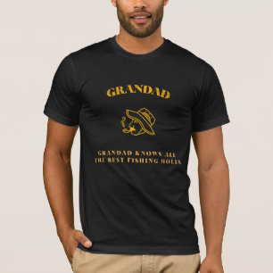 GRANDAD KNOWS ALL THE BEST FISHING HOLES T-Shirt