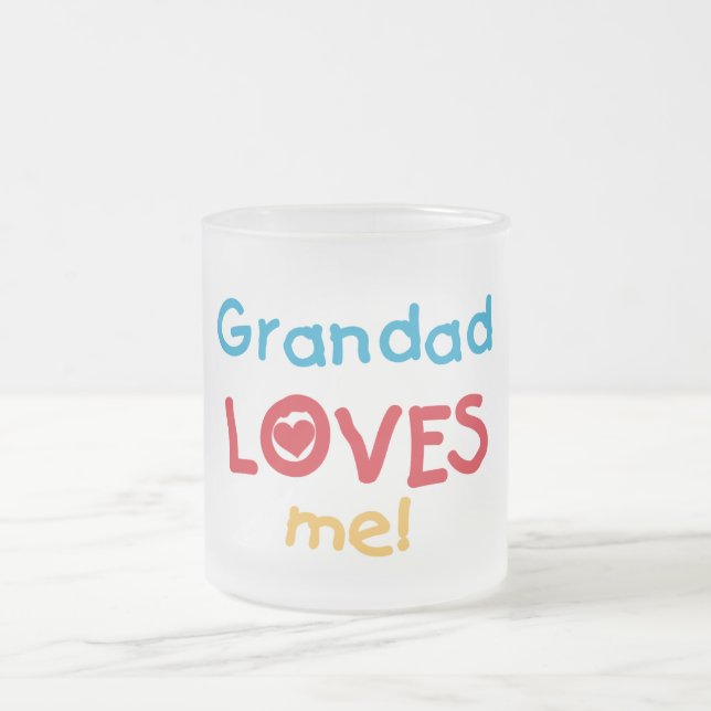 Grandad Loves Me T-shirts and Gifts Frosted Glass Coffee Mug (Center)