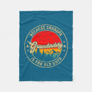 Grandaddy Because Grandpa Old Retro Design Fleece Blanket