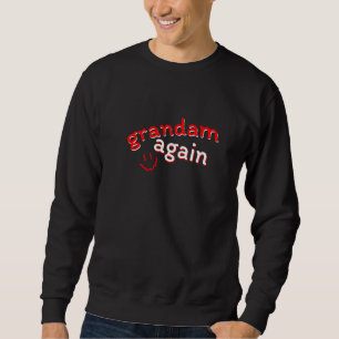 Grandam Again Pregnancy Announcement  Baby Reveal  Sweatshirt