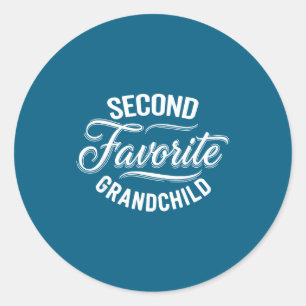 Grandchild Favorite Second Grandmas Favorite Secon Classic Round Sticker