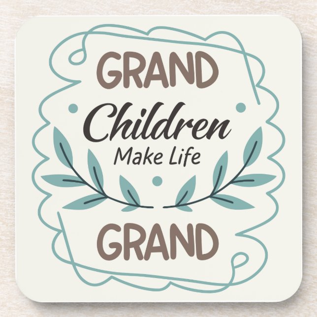 Grandchildren Make Life Grand  Hand Lettered Quote Coaster (Front)