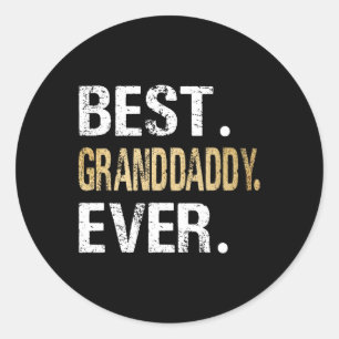 Granddaddy Ever Gifts From Granddaughter Grandson  Classic Round Sticker