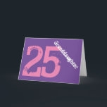 Granddaughter, 25th birthday, white, pink, purple. card<br><div class="desc">A purple background featuring white and pink text,  on this 25th birthday greeting for any cool granddaughter. My Funny Mind Greetings.</div>