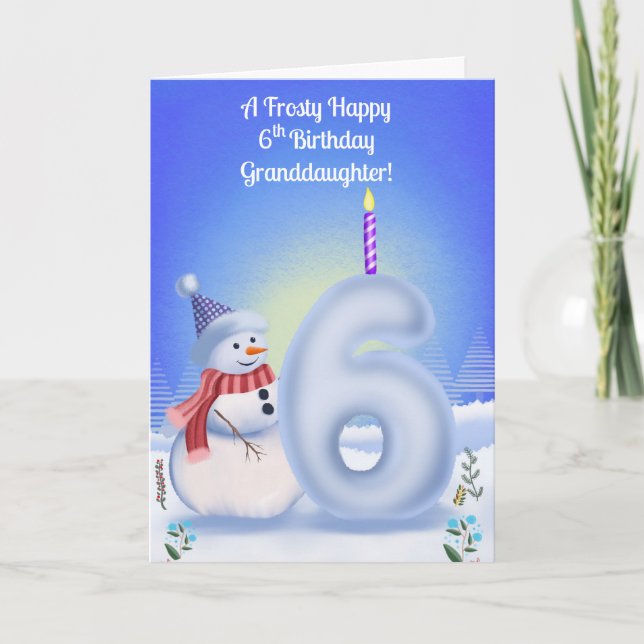 Granddaughter 6th Birthday Snowman Snowy  Card (Front)