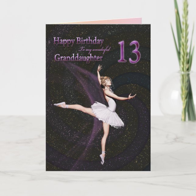 Granddaughter age 13, a ballerina birthday card (Front)