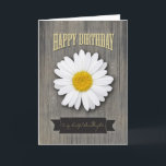 Granddaughter Birthday, Rustic Wood & Daisy Design Card<br><div class="desc">This birthday card for Granddaughter features a rustic feel with weathered wood grain background and photo silhouette of daisy with wood ornament designs. Distressed,  western style typography and banner with beautiful script font in pale yellow. credits: allsilhouettes.com for flourish and fontsquirrel.com for Adhesive Nr. Seven font.</div>