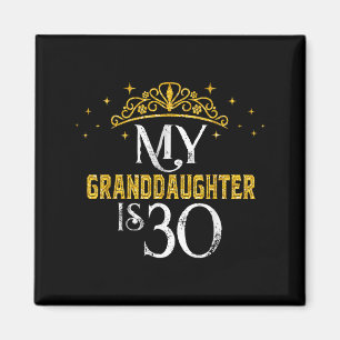 Granddaughter is 30 years old happy 30th birthday magnet
