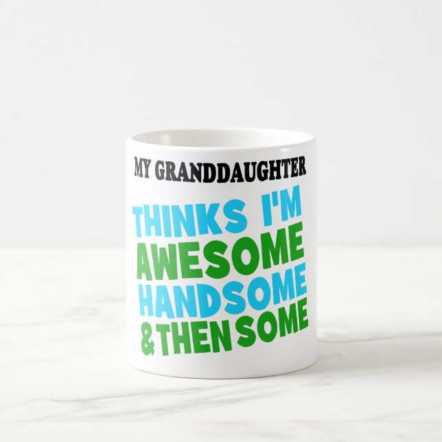 Granddaughter thinks grandpa is awesome coffee mug (Center)