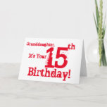 Granddaughter's 15th birthday in red & white. card<br><div class="desc">A white background featuring red text,  on this fun,  birthday greeting for a granddaughter. My Funny Mind Greetings.</div>