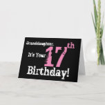 Granddaughter's 17th birthday, black, white, pink. card<br><div class="desc">A black background featuring white and pink text,  on this fun,  birthday greeting for a granddaughter. My Funny Mind Greetings.</div>