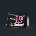 Granddaughter's 19th birthday, black, pink, white. card<br><div class="desc">A black background featuring pink and white text,  on this fun,  birthday greeting for a granddaughter. My Funny Mind Greetings.</div>