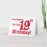 Granddaughter's 19th birthday in red and white. card<br><div class="desc">A white background featuring red text,  on this fun,  birthday greeting for a granddaughter. My Funny Mind Greetings.</div>