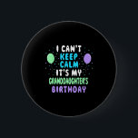 Granddaughter's Birthday, I Can't Keep Calm  6 Cm Round Badge<br><div class="desc">Granddaughter's Birthday,  I Can't Keep Calm</div>