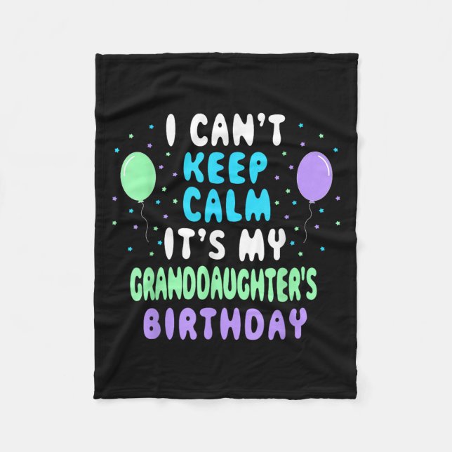Granddaughter's Birthday, I Can't Keep Calm  Fleece Blanket (Front)