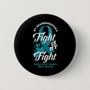 Granddaughter's Fight Is My Fight Pkd Awareness  6 Cm Round Badge