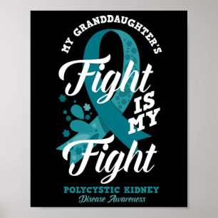 Granddaughter's Fight Is My Fight Pkd Awareness Poster