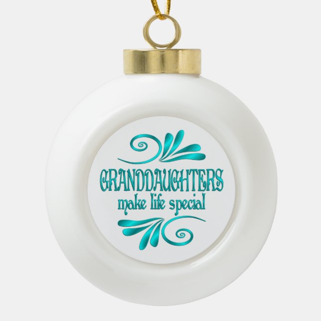 Granddaughters Make Life Special Ceramic Ball Christmas Ornament (Front)