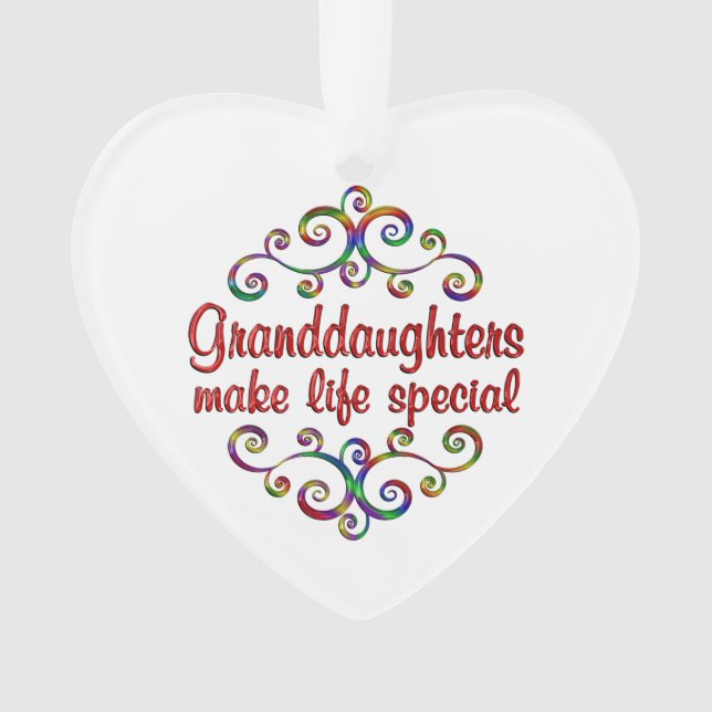Granddaughters Make Life Special Ornament (Front)