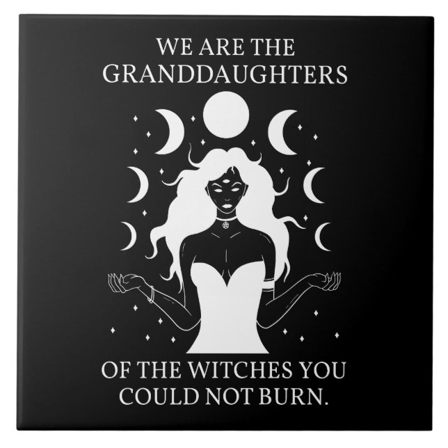 Granddaughters of the Witches You Could Not Burn I Tile (Front)