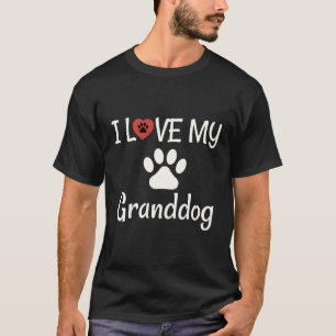 Granddog Dog Grandma Grandpa I Love My Granddog T-Shirt