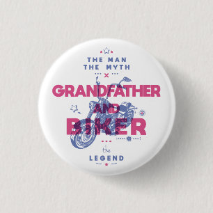 Grandfather and biker the man the myth the legend 3 cm round badge