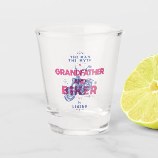 Grandfather and biker the man the myth the legend shot glass