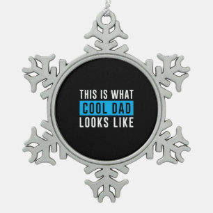 Grandfather Gift   Cool Dad Looks Like Snowflake Pewter Christmas Ornament