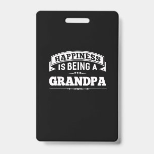 Grandfather Gift   Happiness Is Being A Grandpa ID Badge
