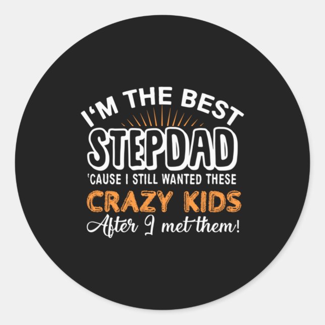 Grandfather Gift | I Am The Best Step Dad Classic Round Sticker (Front)