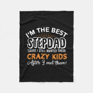 Grandfather Gift I Am The Best Step Dad Fleece Blanket