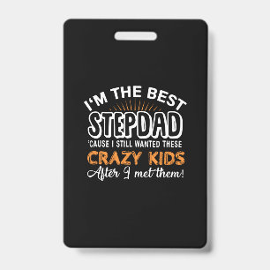 Grandfather Gift   I Am The Best Step Dad ID Badge