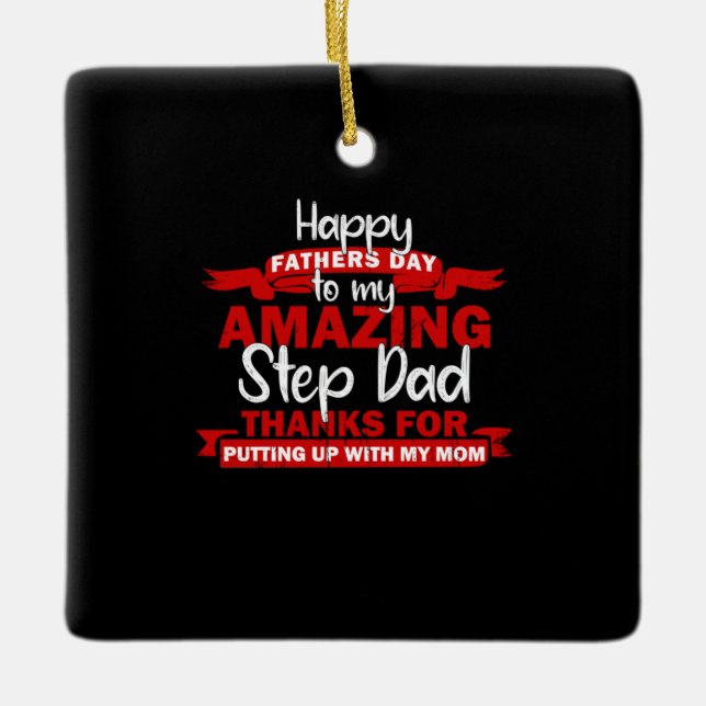 Grandfather Quotes | Amazing Step Daddy Ceramic Ornament (Front)