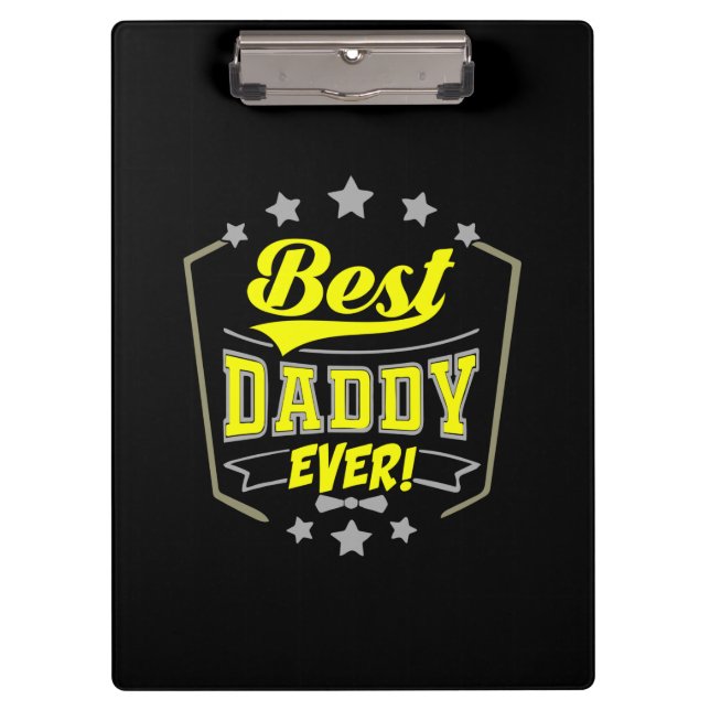 Grandfather Quotes | Best Daddy Ever Clipboard (Front)