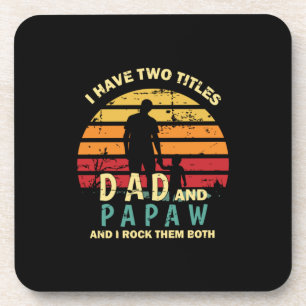 Grandfather Quotes Dad And Papa I Rock Them Coaster