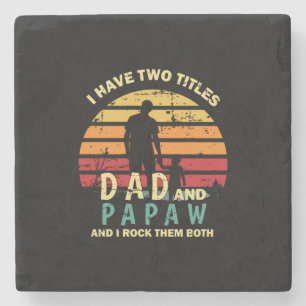 Grandfather Quotes Dad And Papa I Rock Them Stone Coaster
