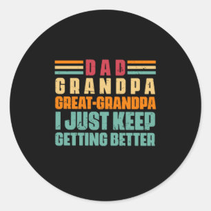 Grandfather Quotes   Dad Great Grandpa Classic Round Sticker