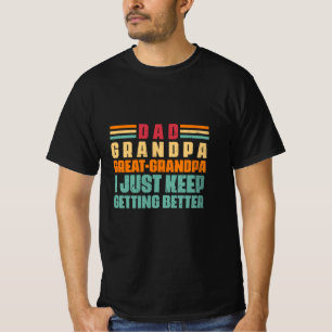 Grandfather Quotes   Dad Great Grandpa T-Shirt