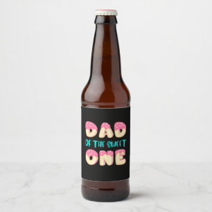 Grandfather Quotes Dad Of The Sweet One Beer Bottle Label
